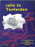 Book cover of Rails to Tenterden - A Pictorial Record of the Kent & East Sussex Railway by SMITH, John L. 